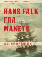 Hans Falk fra Maketu. En dansk Sydhavsfarers liv og eventyr