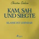 Kam, sah und siegte - Klasse ist lernbar af Christine Daborn