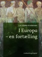 I Europa - en fortælling af Lis Vibeke Kristensen