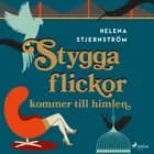 Stygga flickor kommer till himlen af Helena Stjernström
