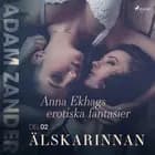 Älskarinnan - Anna Ekhags erotiska fantasier del 2 af Adam Zander
