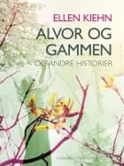 Alvor og gammen - og andre historier