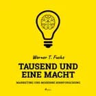 Tausend und eine Macht - Marketing und moderne Hirnforschung af Werner T. Fuchs