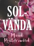Solvända af Maud Reuterswärd