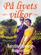 På livets villkor