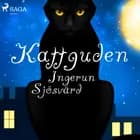 Kattguden af Ingerun Sjösvärd