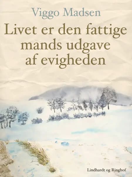 Livet er den fattige mands udgave af evigheden af Viggo Madsen