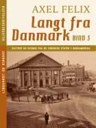 Langt fra Danmark. Bind 3