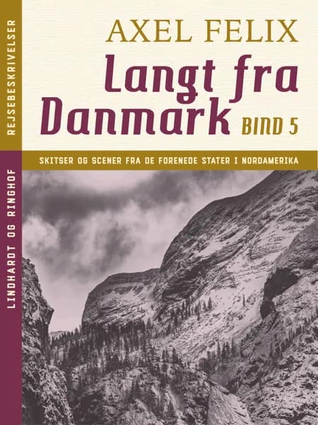 Langt fra Danmark. Bind 5 af Axel Felix