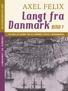 Langt fra Danmark. Bind 7 af Axel Felix