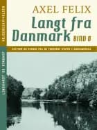 Langt fra Danmark. Bind 8