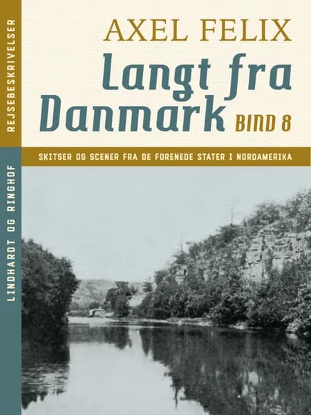 Langt fra Danmark. Bind 8 af Axel Felix