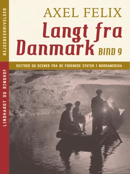 Langt fra Danmark. Bind 9 af Axel Felix
