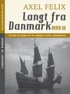 Langt fra Danmark. Bind 10 af Axel Felix