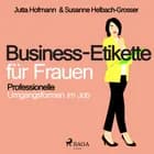 Business-Etikette für Frauen - Professionelle Umgangsformen im Job af Susanne Helbach Grosser og Jutta Hofmann