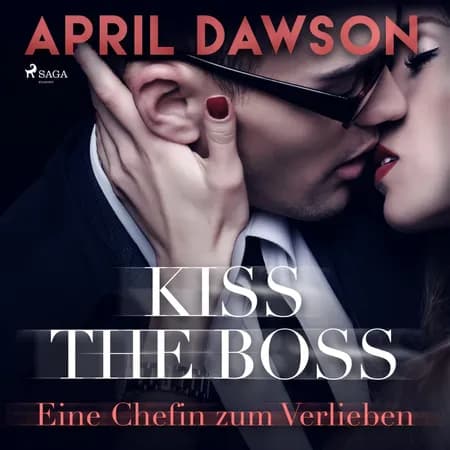Kiss the Boss - Eine Chefin zum Verlieben (Boss-Reihe, Band 4) af April Dawson
