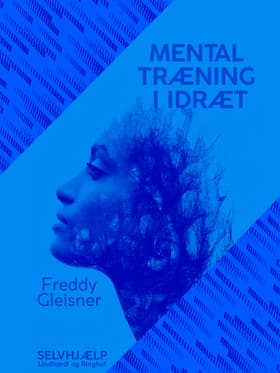 Mental træning i idræt af Freddy Gleisner