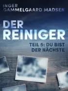 Der Reiniger: Du bist der Nächste - Teil 5