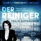 Der Reiniger: Teil 6 - Aufräumen af Inger Gammelgaard Madsen