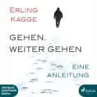 Gehen. Weiter gehen - Eine Anleitung