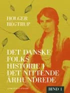 Det danske folks historie i det nittende århundrede. Bind 1
