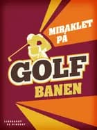 Miraklet på golfbanen