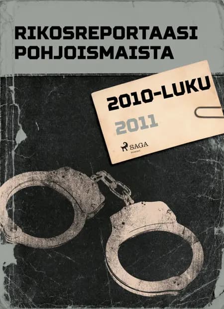 Rikosreportaasi Pohjoismaista 2011 af Eri Tekijöitä