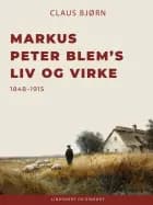 Markus Peter Blem's liv og virke 1848–1915