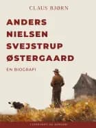 Anders Nielsen, Svejstrup Østergaard. En biografi