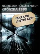 "Bara en lustig lek"