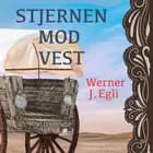 Stjernen mod vest af Werner J. Egli