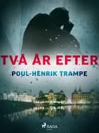 Två år efter af Poul-Henrik Trampe