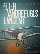 Peter Vandrefugls langfart af Poul Carit Andersen
