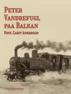 Peter Vandrefugl paa Balkan af Poul Carit Andersen
