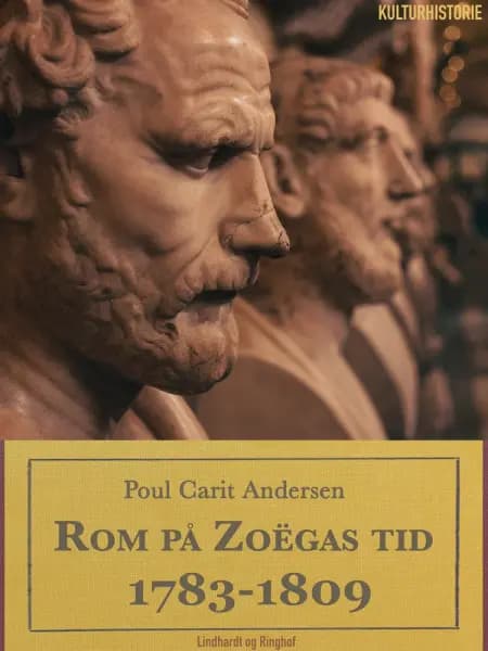 Rom på Zoëgas tid. 1783-1809 af Poul Carit Andersen
