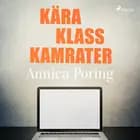 Kära klasskamrater af Annica Poring