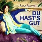 Du hast s gut af Paula Almqvist