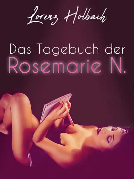 Das Tagebuch der Rosemarie N. af Lorenz Holbach