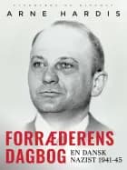 Forræderens dagbog. En dansk nazist 1941-45