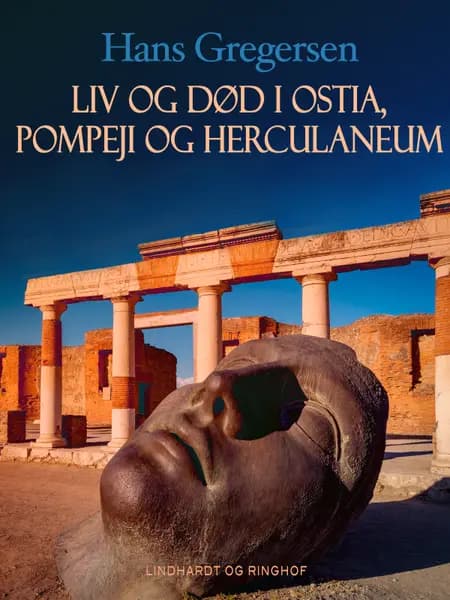 Liv og død i Ostia, Pompeji og Herculaneum af Hans Gregersen
