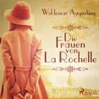 Die Frauen von La Rochelle af Waldemar Augustiny