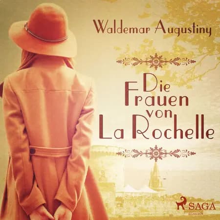 Die Frauen von La Rochelle af Waldemar Augustiny