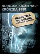 Narkotikasmuggling - livsfarlig syssla 