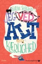 Jeg ved ALT om kærlighed! - Børnebog af Katrine Skovgaard Rasmussen