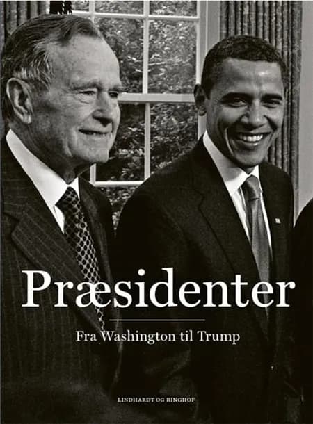 Præsidenter - fra Washington til Trump af Rasmus Dahlberg