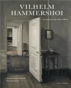 Vilhelm Hammershøi af Annette Rosenvold Hvidt og Gertrud Oelsner