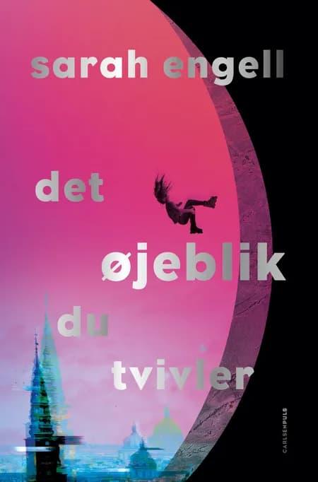 Det øjeblik du tvivler af Sarah Engell