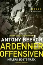 Ardenneroffensiven af Antony Beevor