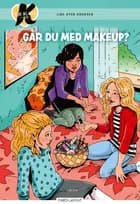 K for Klara (21) - Går du med makeup?
