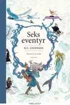 Seks eventyr - H. C. Andersen af H.C. Andersen
